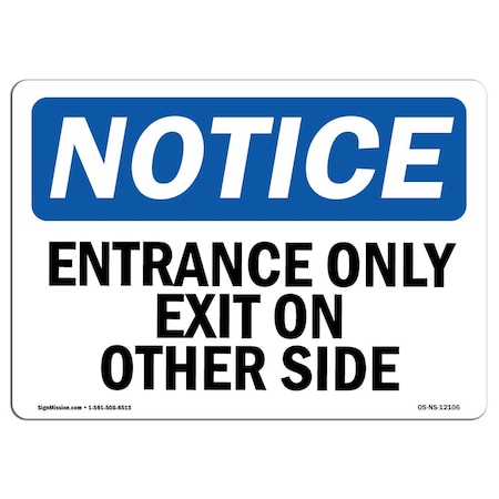 Signmission OSHA Notice Sign, 18" Height, 24" Width, Aluminum, Entrance Only Exit On Other Side Sign, Landscape OS-NS-A-1824-L-12106